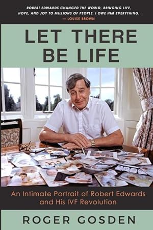 Bild des Verkufers fr Let There Be Life: An Intimate Portrait of Robert Edwards and his IVF Revolution zum Verkauf von moluna