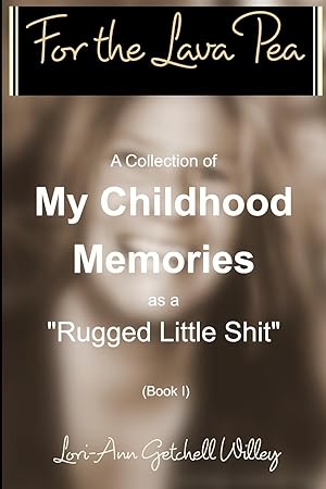 Imagen del vendedor de For the Lava Pea -Childhood Memories as a Rugged Little Shit a la venta por moluna