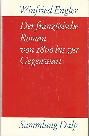 Der französische Roman von 1800 bis zur Gegenwart.