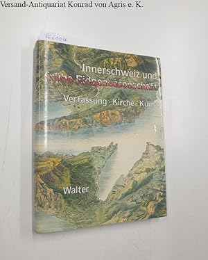 Bild des Verkufers fr Innerschweiz und frhe Eidgenossenschaft - Band 1: Verfassung, Kirche, Kunst zum Verkauf von Versand-Antiquariat Konrad von Agris e.K.