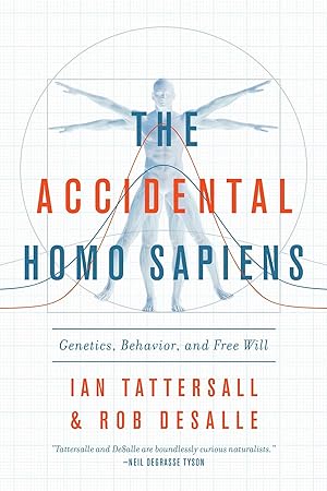 Image du vendeur pour The Accidental Homo Sapiens: Genetics, Behavior, and Free Will mis en vente par moluna