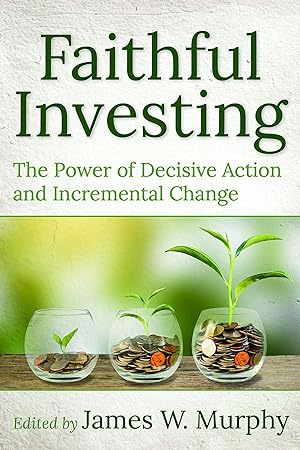 Seller image for Faithful Investing: The Power of Decisive Action and Incremental Change for sale by moluna