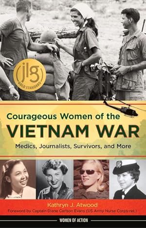 Bild des Verkufers fr Courageous Women of the Vietnam War: Medics, Journalists, Survivors, and More zum Verkauf von moluna