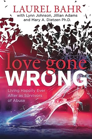 Immagine del venditore per Love Gone Wrong: Living Happily Ever After as Survivors of Abuse venduto da moluna