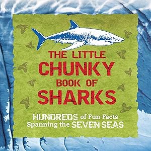 Bild des Verkufers fr The Little Chunky Book of Sharks: Hundreds of Fun Facts Spanning the Seven Seas zum Verkauf von moluna