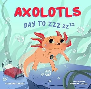 Bild des Verkufers fr Axolotls: Day to Zzz zum Verkauf von moluna