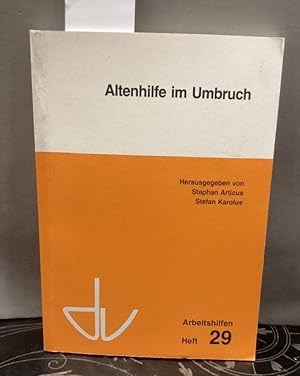 Imagen del vendedor de Altenhilfe im Umbruch. Dt. Verein fr ffentl. u. Private Frsorge. Mit Beitr. von S. Articus . / Deutscher Verein fr ffentliche und Private Frsorge: Arbeitshilfen ; H. 29 a la venta por Kepler-Buchversand Huong Bach