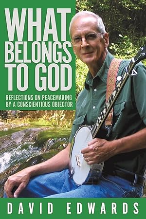 Seller image for What Belongs to God: Reflections on Peacemaking by a Conscientious Objector for sale by moluna