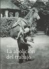 Seller image for La abolicin del trabajo for sale by Agapea Libros