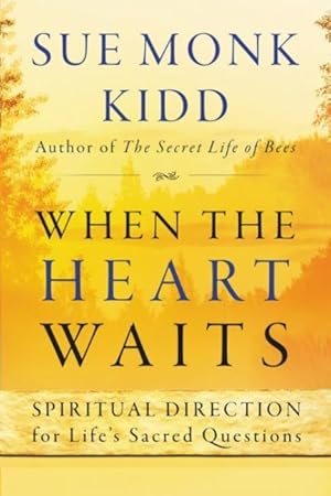 Bild des Verkufers fr When the Heart Waits: Spiritual Direction for Life\ s Sacred Questions zum Verkauf von moluna
