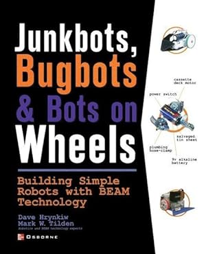 Bild des Verkufers fr Junkbots, Bugbots, and Bots on Wheels: Building Simple Robots with Beam Technology zum Verkauf von moluna