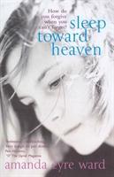 Seller image for Eyre Ward, A: Sleep Toward Heaven for sale by moluna