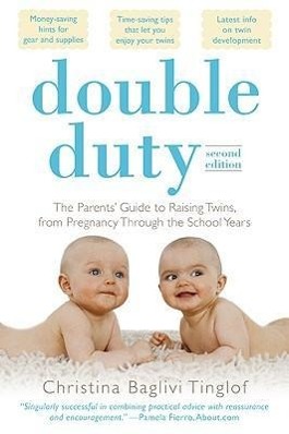 Seller image for Double Duty: The Parents\ Guide to Raising Twins, from Pregnancy Through the School Years (2nd Edition) for sale by moluna