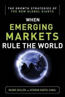 Bild des Verkufers fr Emerging Markets Rule: Growth Strategies of the New Global Giants zum Verkauf von moluna