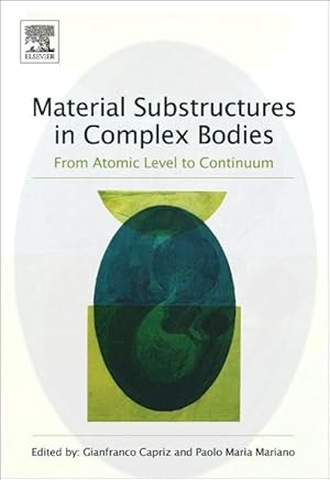 Immagine del venditore per Material Substructures in Complex Bodies: From Atomic Level to Continuum venduto da moluna