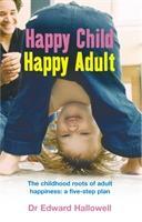 Seller image for Hallowell, D: Happy Child, Happy Adult for sale by moluna