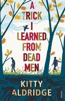 Seller image for Aldridge, K: A Trick I Learned from Dead Men for sale by moluna
