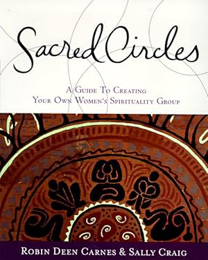 Bild des Verkufers fr Sacred Circles: A Guide to Creating Your Own Women\ s Spirituality Group zum Verkauf von moluna