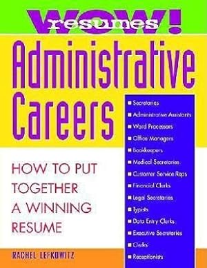 Immagine del venditore per Wow! Resumes for Administrative Careers: How to Put Together a Winning Resume venduto da moluna