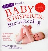 Image du vendeur pour Top Tips from the Baby Whisperer: Breastfeeding mis en vente par moluna