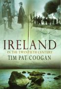 Imagen del vendedor de Coogan, T: Ireland In The 20th Century a la venta por moluna