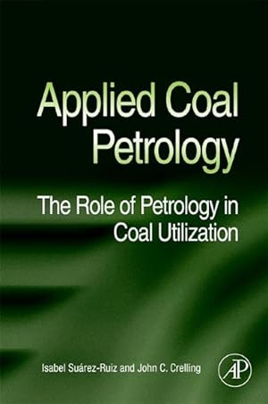 Seller image for Applied Coal Petrology: The Role of Petrology in Coal Utilization for sale by moluna