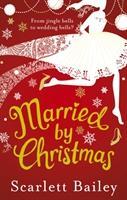 Seller image for Bailey, S: Married by Christmas for sale by moluna