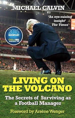 Bild des Verkufers fr Living on the Volcano: The Secrets of Surviving as a Football Manager zum Verkauf von moluna