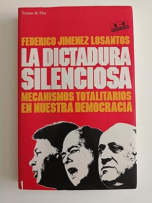 Imagen del vendedor de La dictadura silenciosa : mecanismos totalitarios en nuestra democracia a la venta por Perolibros S.L.