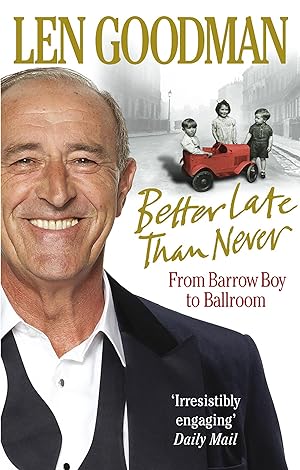 Seller image for Better Late Than Never: From Barrow Boy to Ballroom for sale by moluna