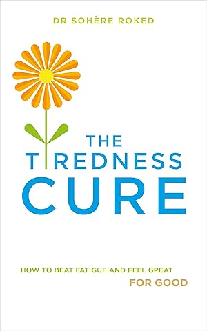 Bild des Verkufers fr The Tiredness Cure: How to Beat Fatigue and Feel Great for Good zum Verkauf von moluna