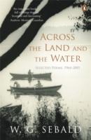 Seller image for Sebald, W: Across the Land and the Water for sale by moluna