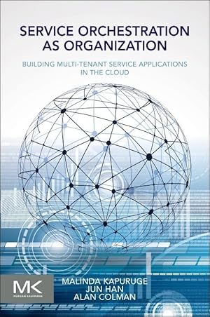 Seller image for Service Orchestration as Organization: Building Multi-Tenant Service Applications in the Cloud for sale by moluna