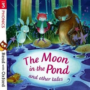 Bild des Verkufers fr Read with Oxford: Stage 3: Phonics: The Moon in the Pond and Other Tales zum Verkauf von moluna
