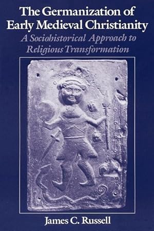 Immagine del venditore per Russell, J: The Germanization of Early Medieval Christianity venduto da moluna