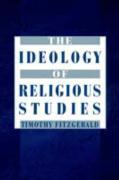 Bild des Verkufers fr Fitzgerald, T: The Ideology of Religious Studies: The Ideolo zum Verkauf von moluna