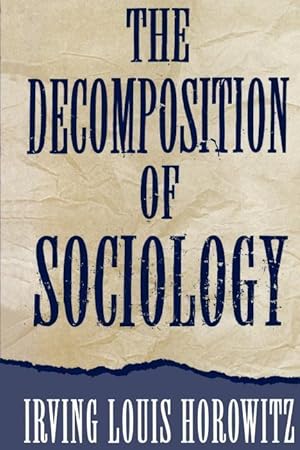 Imagen del vendedor de Horowitz, I: The Decomposition of Sociology a la venta por moluna