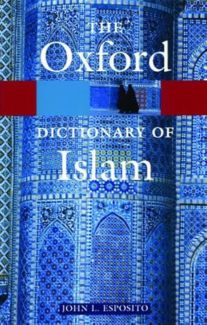 Bild des Verkufers fr The Oxford Dictionary of Islam zum Verkauf von moluna