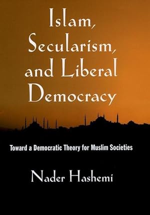 Immagine del venditore per Islam, Secularism, and Liberal Democracy: Toward a Democratic Theory for Muslim Societies venduto da moluna