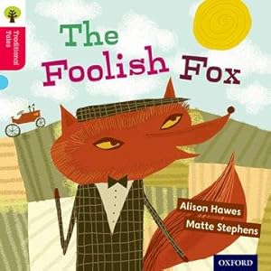 Bild des Verkufers fr Oxford Reading Tree Traditional Tales: Level 4: The Foolish Fox zum Verkauf von moluna