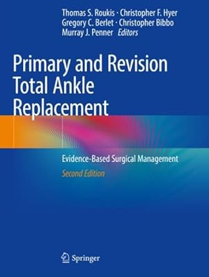 Seller image for Primary and Revision Total Ankle Replacement : Evidence-based Surgical Management for sale by GreatBookPricesUK