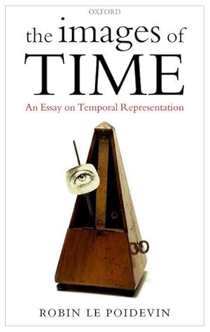 Seller image for The Images of Time: An Essay on Temporal Representation for sale by moluna