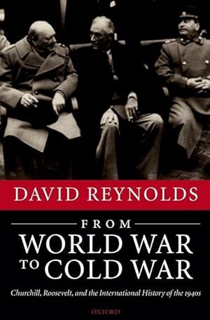 Seller image for From World War to Cold War: Churchill, Roosevelt, and the International History of the 1940s for sale by moluna