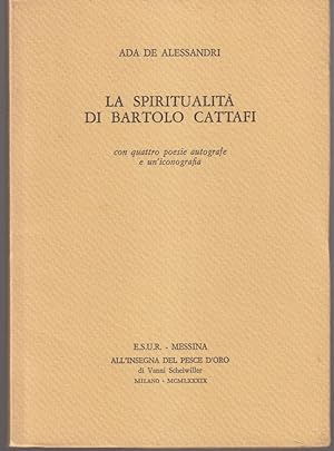 La spiritualità di Bartolo Cattafi Con quattro poesie autografe e un'iconografia