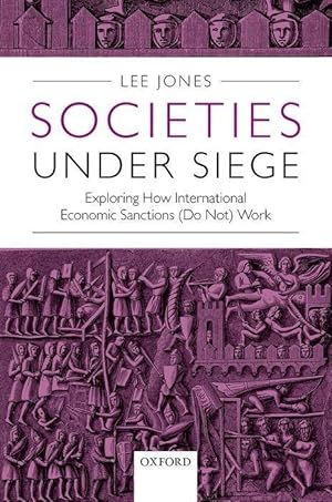 Bild des Verkufers fr Societies Under Siege: Exploring How International Economic Sanctions (Do Not) Work zum Verkauf von moluna