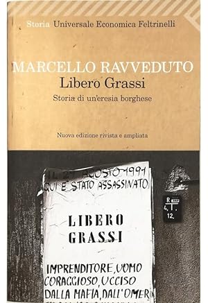 Seller image for Libero Grassi Storia di un'eresia borghese Nuova edizione rivista e ampliata for sale by Libreria Tara