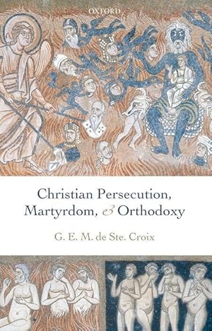 Seller image for Christian Persecution, Martyrdom, and Orthodoxy for sale by moluna