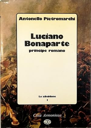 Imagen del vendedor de Luciano Bonaparte Principe romano a la venta por Libreria Tara