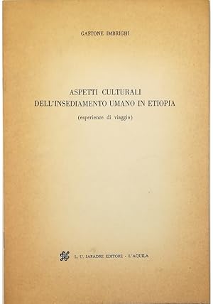 Imagen del vendedor de Aspetti culturali dell'insediamento umano in Etiopia (esperienze di viaggio) Estratto dagli Annali della Universit degli Studi dell'Aquila Anno 1969 - III a la venta por Libreria Tara