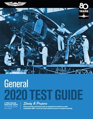 Immagine del venditore per General Test Guide 2020 : Study & Prepare: Pass Your Test and Know What Is Essential to Become a Safe, Competent AMT - from the Most Trusted Source in Aviation Training venduto da GreatBookPricesUK